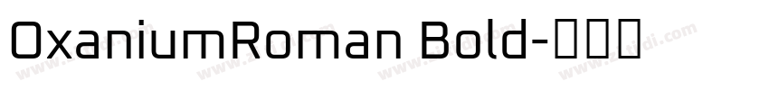OxaniumRoman Bold字体转换